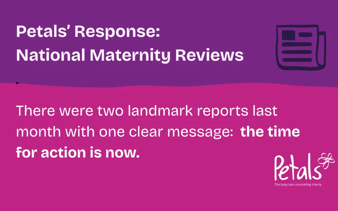 Petals’ response to the National Maternity Reviews